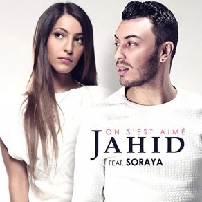 Download track On S'est Aime Soraya, Jahid