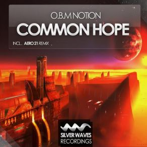 Download track Common Hope (AERO 21 Remix) O. B. M NotionAero 21