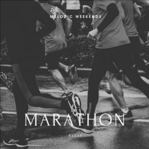 Download track Marathon (Original Mix) Melodic Weekends