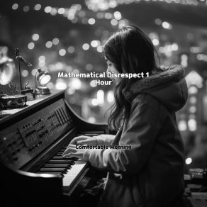 Download track Mathematical Disrespect 1 Hour Comfortable Morning