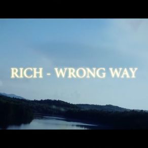 Download track Wrong Way Rich Kalashh