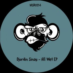 Download track All Wet (Original Mix) Djordin Sinay