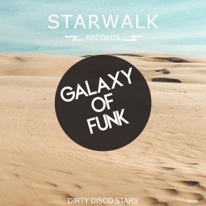 Download track Galaxy Of Funk (Radio Edit) Dirty Disco Stars