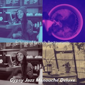 Download track Atmospheric Backdrops For French Coffee Shops Gypsy Jazz Manouche Deluxe