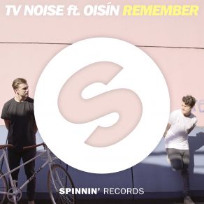 Download track Remember (Extended Mix) TV Noise, Oisin