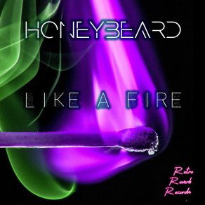 Download track Like A Fire (Alex Vecchietti Mix) Honey Beard, Alex Vecchietti