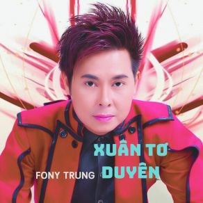 Download track Xuân Tơ Duyên Fony Trung