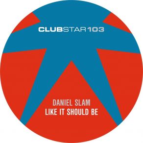 Download track Like It Should Be (Club Mix) Daniel Slam