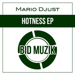 Download track Hotness (Main Mix) Mario Djust