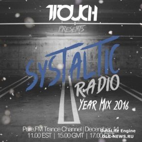 Download track Systaltic Radio 048 (Year Mix) [December 14 2016] On Pure. FM 1Touch