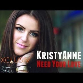 Download track Need Your Love (Radio Edit) KristyAnne