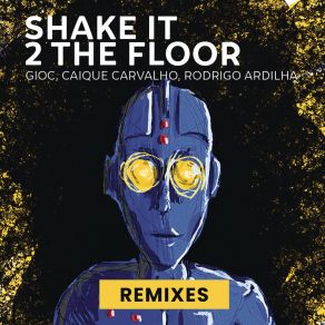 Download track Shake It 2 The Floor (Gunball Radio Mix) Caique Carvalho