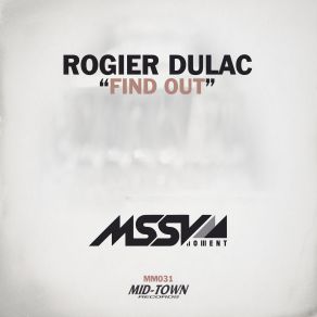 Download track Find Out (Original Mix) Rogier Dulac