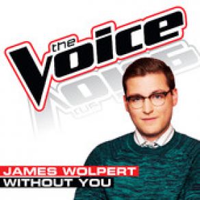 Download track Without You (The Voice Performance) James Wolpert