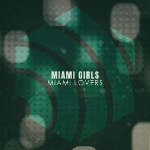 Download track Miami Girls (Miami Kicks) Miami Lovers