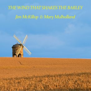 Download track The Wind That Shakes The Barley / The Boys Of The Lough Mary Mulholland