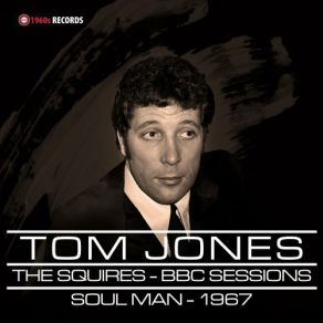 Download track Funny Familiar Forgotten Feelings (BBC 16.06.67) Tom Jones, The Squires