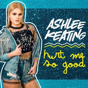 Download track Hurt Me So Good (Country Club Martini Crew Bass Mix) Ashlee Keating