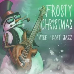 Download track I'Ll Be Home For Christmas Mike Frost Jazz