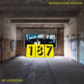 Download track Rewind (Come Selecta) 187 Lockdown