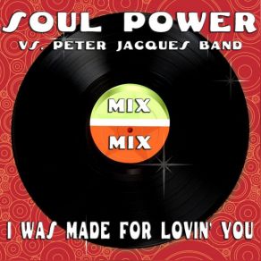 Download track I Was Made For Lovin' You (Soul Power Vs. Peter Jacques Band) (The Colombo's Touch Mix) Soul PowerPeter Jacques Band