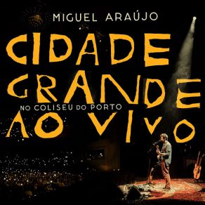 Download track Cidade Grande I (Canção De Acordar) [Ao Vivo] Miguel Araujo