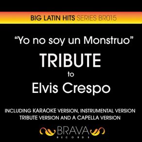 Download track Yo No Soy Un Monstruo (Karaoke Version) [Originally Performed By Elvis Crespo] Brava HitMakers