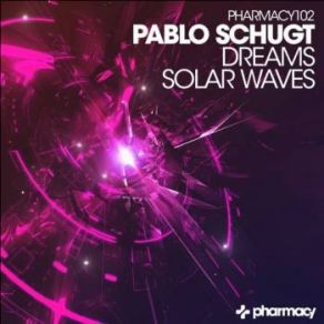 Download track Dreams (Original Mix) Pablo Schugt