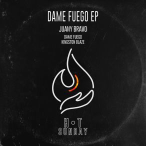 Download track Dame Fuego Juany Bravo