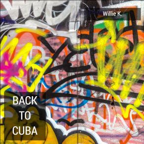 Download track Back To Cuba (Dark Soul Remix) Willie K