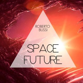 Download track Space Future (Original Mix) Roberto Bussi