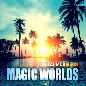 Download track From Here On Up (Cm Tropical Mix) Chrizz Morisson