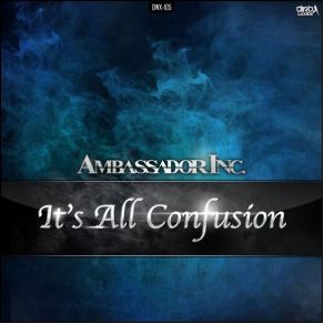 Download track It'S All Confusion Ambassador Inc.