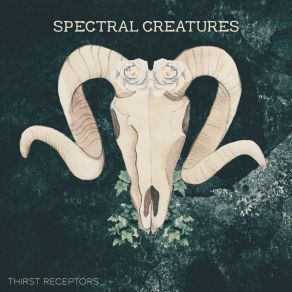 Download track Spectral Creatures Thirst Receptors