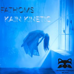 Download track Fathoms Kain Kinetic