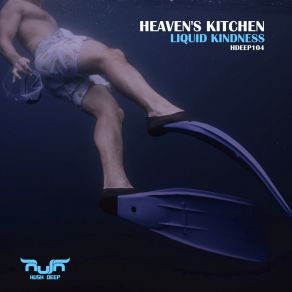 Download track Liquid Kindness Heaven's Kitchen