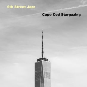 Download track Cape Cod Stargazing 6th Street Jazz