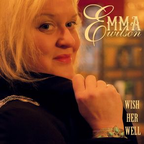 Download track Wish Her Well Emma Wilson