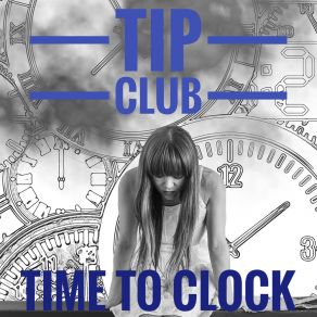 Download track Time To Clock (Dino Superdee Gemmano Remix) Tip ClubDino Superdee Gemmano