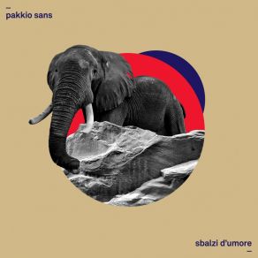 Download track Sbalzi D'umore Pakkio Sans