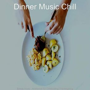 Download track Cultured Backdrops For Thanksgiving Dinner Music Chill