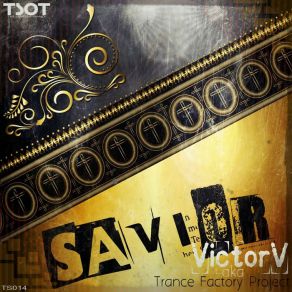 Download track Savior (Original Mix) Victor V Aka Trance Factory Project