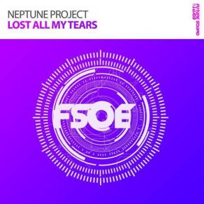 Download track Lost All My Tears (The Noble Six Radio Edit) Neptune Project