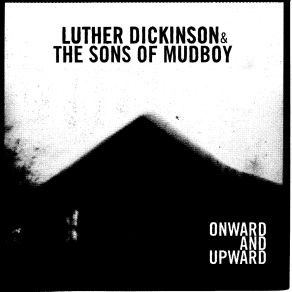 Download track Glory Glory Luther Dickinson, The Sons Of Mudboy