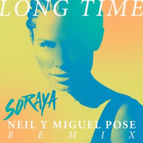 Download track Long Time (Neil & Miguel Pose Remix) Soraya