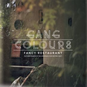 Download track Fancy Restaurant (Machinedrum Remix) Gang Colours