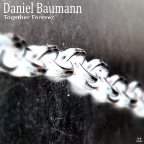 Download track Forever Together Daniel Baumann