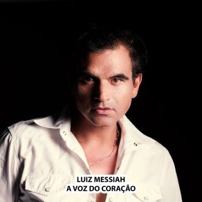 Download track A Voz Do Coração Luiz Messiah