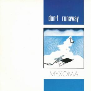 Download track Don't Runaway MyxomaΟΡΓΑΝΙΚΟ