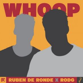 Download track Whoop (Extended Mix) Ruben De Ronde, Rodg